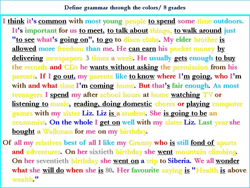 Define grammar through the colors/ 8 grades I think it's common with most young